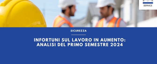 INFORTUNI SUL LAVORO IN AUMENTO ANALISI DEL PRIMO SEMESTRE 2024